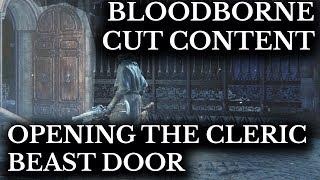 Bloodborne Cut Content :: The Door Behind The Cleric Beast :: Unused Shortcut