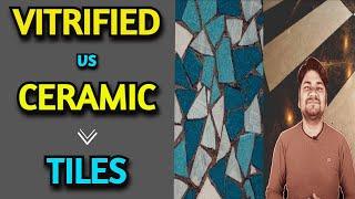 Ceramic Tiles vs Vitrified Tiles | Which is Best | Where to Use | Learning Civil Technology