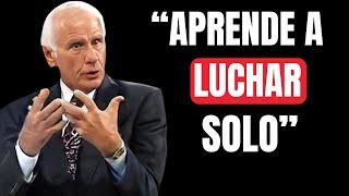 APRENDE A PELEAR SOLO - Discurso Motivacional para Superar la Adversidad - Jim Rohn