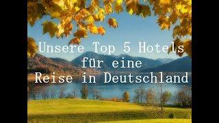 Unsere Top 5 Hotels für eine Reise in Deutschland