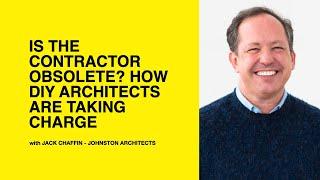 594: Is the Contractor Obsolete? How DIY Architects Are Taking Charge with Jack Chaffin