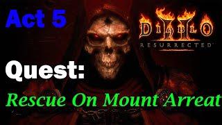 Rescue On Mount Arreat - Quest - Diablo 2 Resurrected