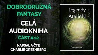 Celá audiokniha LEGENDY ATALIEN část 12. (dobrodružná, fantasy, pohádka)