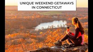 Weekend Getaways in CT: the Most Unique Spots