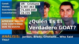 Análisis: Estrategia YouTube Cristiano Ronaldo - Jordan, Brady