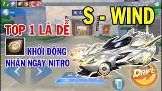 ZingSpeed Mobile | Xe Đua S-Wind - Top 1 Là Dễ Với Skill Có Ngay Nitro Khi Khởi Động