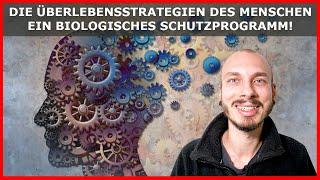 Die ÜBERLEBENSSTRATEGIEN des MENSCHEN - Ein biologisches SCHUTZPROGRAMM rettet das ÜBERLEBEN