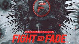 Fight The Fade - Isolationist