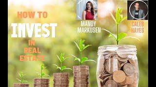 How to Invest in Real Estate with Caleb Hayes and Mandy Markusen