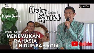 DIALOG SPIRITUAL | MENEMUKAN RAHASIA HIDUP BAHAGIA | Bagian 1| SYAIFUL KARIM | BSI