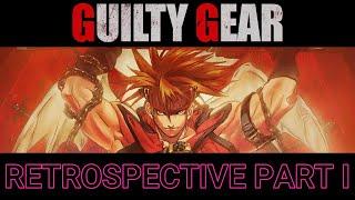 Guilty Gear Retrospective Part I (GG/GGX)