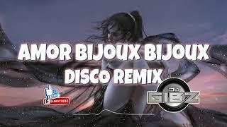 Amor Bijoux Bijoux (Dj Gibz Disco Remix 2024)