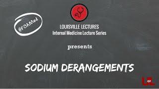 Sodium Derangements in the Medical Patient with Dr. Bryan Moffett