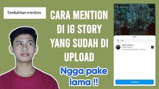 LANGSUNG JADI! CARA MENTION DI INSTAGRAM STORY YANG SUDAH DI UPLOAD