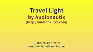 Travel Light  -  Audionautix