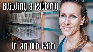 Building a RABBITRY in an Old Barn