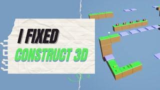 How I would fix construct 3D using quick and realistic changes.