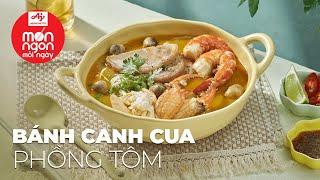 Món Ngon Mỗi Ngày - Nháy mắt có ngay BÁNH CANH CUA PHỒNG TÔM ngon lạ miệng | MÓN NGON MỖI NGÀY