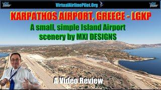 [MSFS2020] | KARPATHOS NATIONAL AIRPORT, KARPATHOS ISLAND, GREECE by MXI DESIGNS | A REVIEW