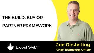 Joe Oesterling - CTO at Liquid Web (Build vs Buy)