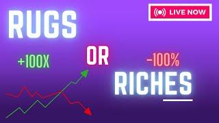 Rugs or Riches! Looking For Next 100x Gem!