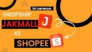 cara dropship jakmall ke shopee