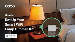 How to Set Up Tapo Matter-Certified Smart WiFi Lamp Dimmer Kit: Tapo P135 KIT