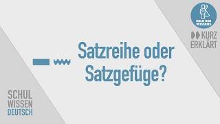 Satzreihe und Satzgefüge erkennen können - Grammatik Deutsch einfach erklärt - Schulwissen Deutsch