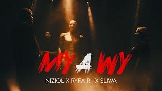 Nizioł ft. Ryfa Ri, Śliwa, Dj Gondek - My a Wy (prod. Szwed SWD)