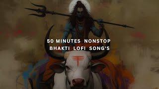 50 Minutes Nonstop Bhakti Lofi Song's | Feel the energy | Mind Relaxing Bhajan  | Bhakti Bhajan's 