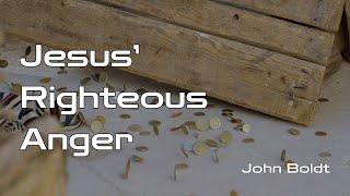 Jesus' Righteous Anger (John 2)