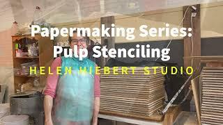 Papermaking Series: Pulp Stenciling