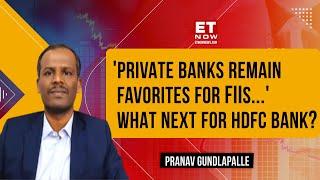 Pranav Gundlapalle's Take On HDFC Bank & Private Banks, Outperformance Likely? | PSU Vs Private Bank