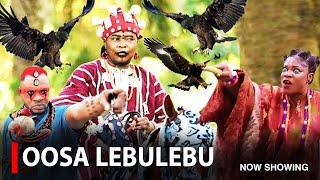 OOSA LEBULEBU - A Nigerian Yoruba Movie Starring Abeni Agbon | Odunlade Adekola | Eniola Ajao