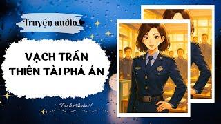 VẠCH TRẦN THIÊN TÀI PHÁ ÁN (full)