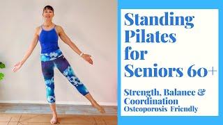 Standing Pilates for Seniors to Improve Strength & Build Confidence | Osteoporosis Friendly | 30 Min