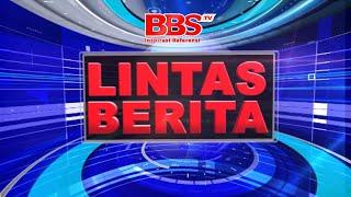 LINTAS BERITA (24 JANUARI 2022) - BBSTV LIVE STREAMING !