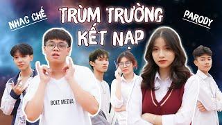 [Nhạc Chế] TRÙM TRƯỜNG KẾT NẠP | Văn Phương x Thu Nguyễn | Boiz Media