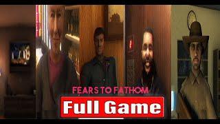 Fears to Fathom Episodes 1-5 Gameplay Walkthrough Full Game No Commentary (#FearstoFathom 1-5)