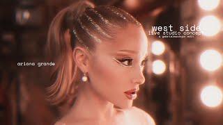 ariana grande - west side [live studio conceptual version]