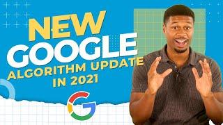 The NEW Google Algorithm & Core Web Vitals Update In 2021