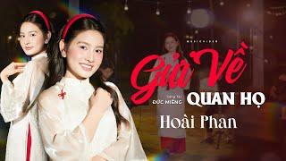 Gửi Về Quan Họ - Hoài Phan [ MV 4K Official ]