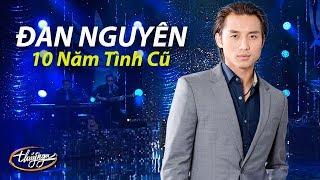 Đan Nguyên - 10 Năm Tình Cũ (Trần Quảng Nam) Nguyễn Hông Nhung Live Show