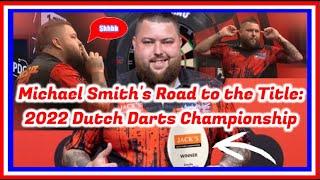  Michael Smith's Road to the Title: 2022 Dutch Darts Championship