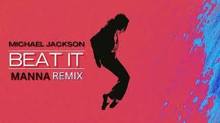 Michael Jackson - Beat It (MANNA Remix)