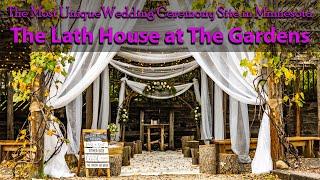 The Most Unique Wedding Ceremony Site in Minnesota ~ The Lath House at The Gardens