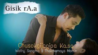 Gisik Ra.a || Chusokgijagipa Ka.sa || Wethy Sangma || Thaichemaya Momin || WMZ FILMS