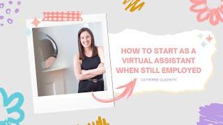 How to start your Virtual Assistant business while still employed