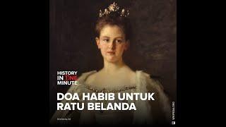 Doa Habib untuk Ratu Belanda | HISTORIA.ID