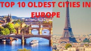 TOP 10 OLDEST CITIES IN EUROPE